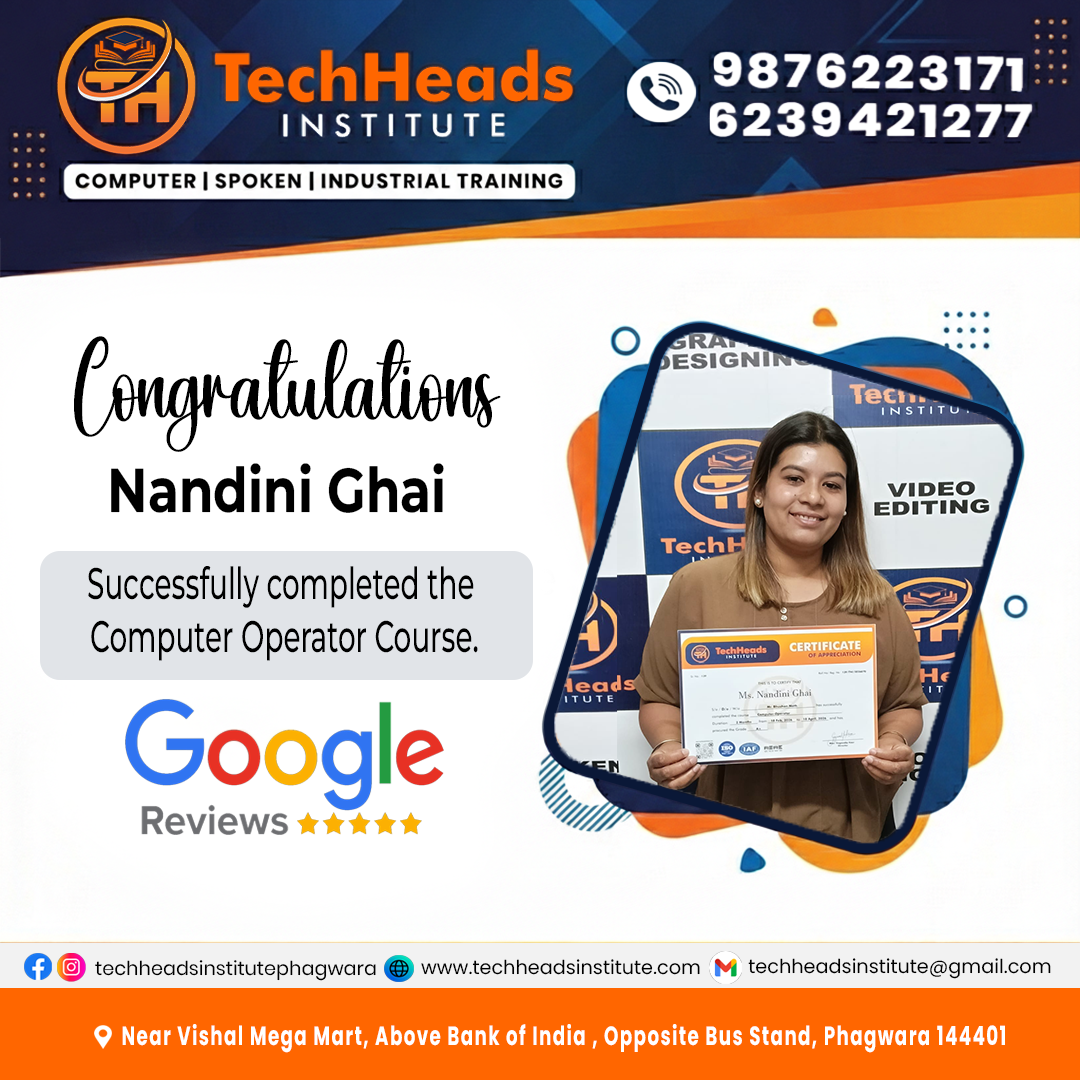Nandini Ghai completed Basic Computer Course at TechHeads Computer Institute Phagwara Punjab with MS Office and Internet training