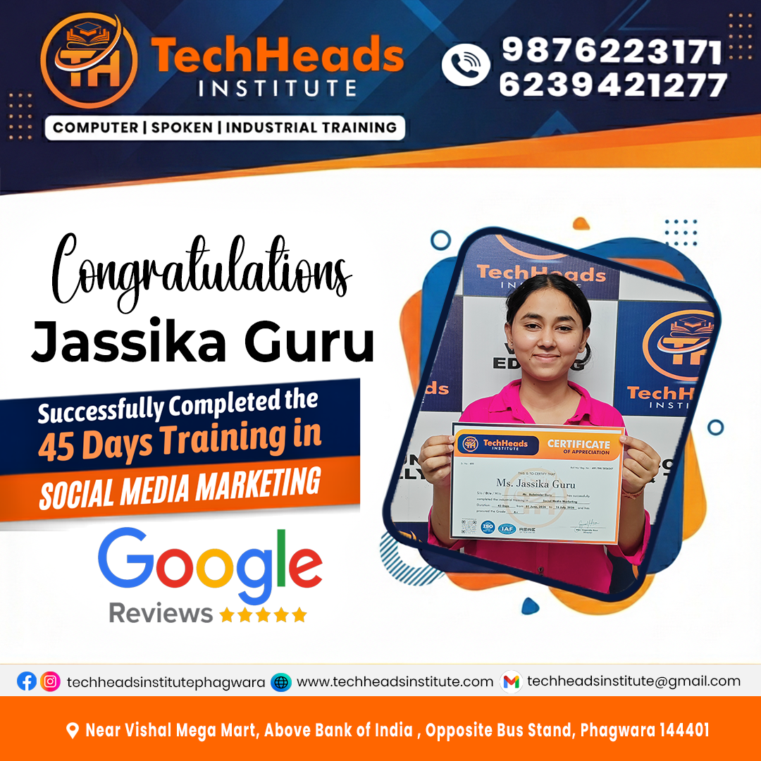 Jassika Guru completed 45 days Social Media Marketing training at TechHeads Computer Institute Phagwara holding certificate